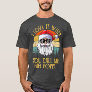 Vintage i Kärlek när du kallar mig Big Poppa Santa T Shirt