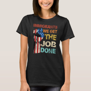 Vintage Immigration American Flagga Vi får jobbet T Shirt
