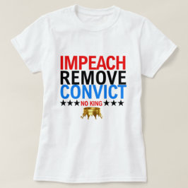 Vintage Impeach Remove Convict No Kung sedan 1776 T Shirt