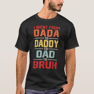 Vintage jag åkte från Dada till pappa till Pappa t Shirt