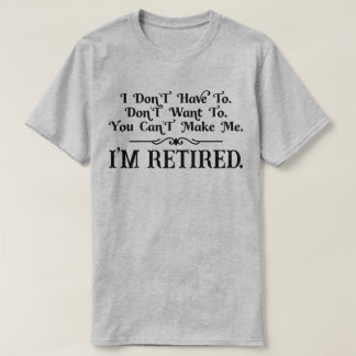 Vintage Jag är pensionär Livet Pensionär Rolig Sen T Shirt