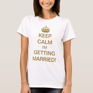 Vintage Keep Calm jag ska gifta mig! Guld Tee