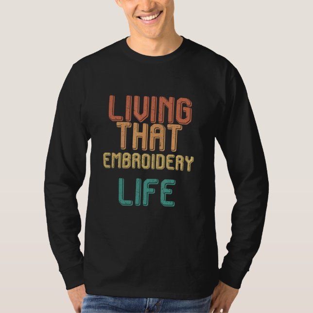 Vintage living that EMBROIDERY life T Shirt (Framsida)