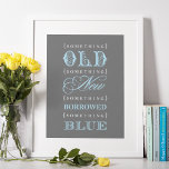 Vintage något blått Bröllop Möhippa Poster<br><div class="desc">Elegant och vintage "Nåt gammalt,  något nytt,  något lånat,  något nytt". Visning som ett välkomsttecken vid en bröllop-möhippa. Färg omfattar grått av kol,  vitt och blek akvblått.</div>
