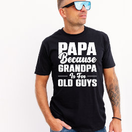 Vintage Pappa för morfar är för gamla killar T Shirt