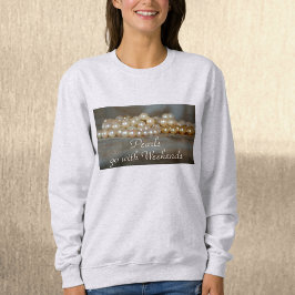 Vintage Pearls Go with Helg Roligt Sweatshirt T Shirt