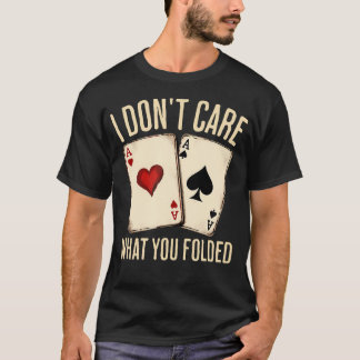 Vintage Poker Jag Bryr Mig Inte Om Vad Du Vik Nl T Shirt