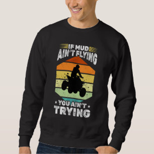 Vintage Quad ATV Om lera inte flyger så försöker d Lång Ärmad Tröja