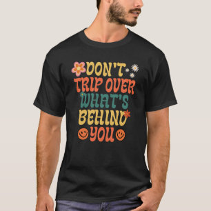 Vintage Resa inte om vad som ligger bakom dig T Shirt