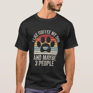 Vintage Retro Jag gillar kaffe min Hund och kanske T Shirt