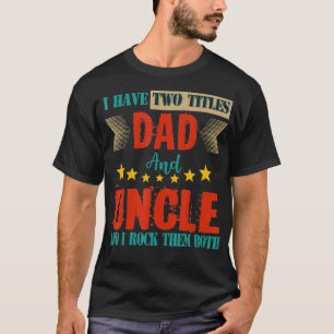 Vintage Retro jag har två titlar Pappa och farbror T Shirt