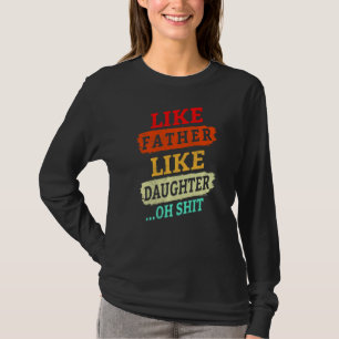 Vintage Retro som Far som dotter Oh Crap F T Shirt