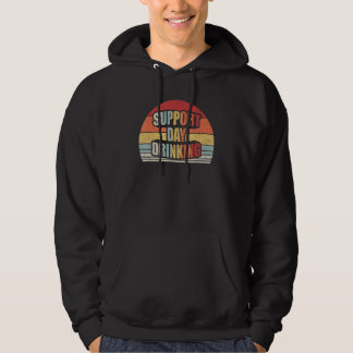 Vintage Retro Support Day Drining Alcohol Whiskey Hoodie