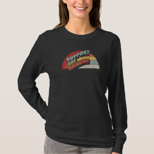 Vintage Retro Support Day Drining Alcohol Whiskey T Shirt