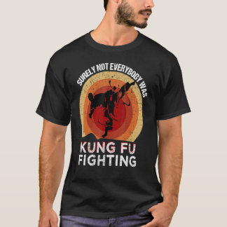 Vintage Säkerligen kämpade inte alla med kung fu T Shirt