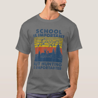 Vintage School är viktigt, men jakt är viktigt T Shirt