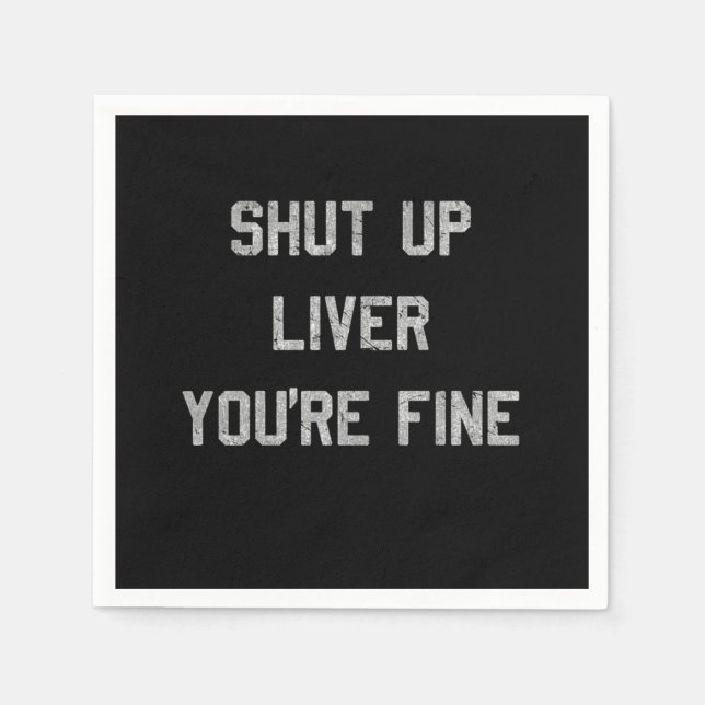Vintage Shut Up Liver Youre Fine Pappersservett (Framsidan)