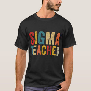 Vintage Sigma Teacher Funny Meme Älskare T Shirt