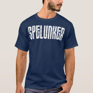 Vintage Spelunker Spelunker Spelunking Caking Mana T Shirt