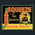 Vintage Squeeze Orange Soda Pop Poster<br><div class="desc">Färgfull poster för vintage,  1940-talet,  reklam för "Den distinktiva" Orangen Drink.</div>