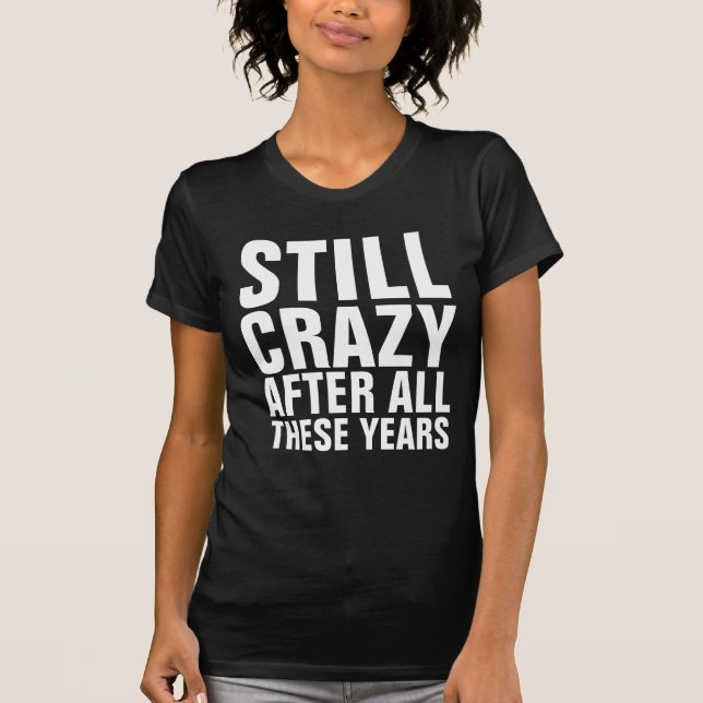 VINTAGE T-shirts, FORTFARANDE CRAZY T Shirt (Framsida)