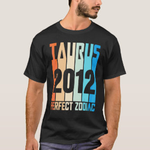 Vintage Taurus 2012 Perfekt Zodiac vid 10 års ålde T Shirt