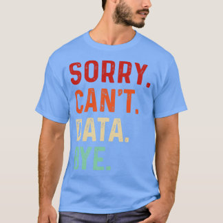 Vintage Tyvärr Cant Data hej då Funny Data Analysi T Shirt