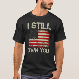 Vintage Usa Flag Patriots I Still Own You American T Shirt