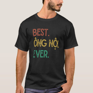 Vintage Vietnamesisk Grandpa Design - Best Ong Noi T Shirt