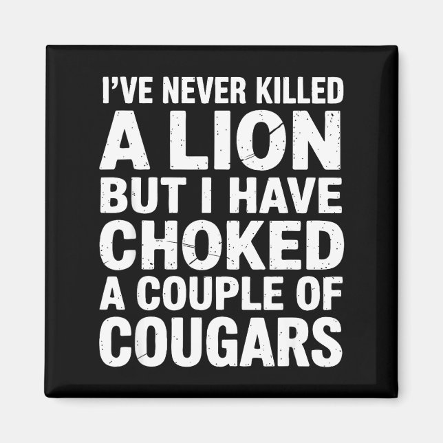 Vintage Wildlife Lover Cougar Choking Funny Quote  Magnet (Framsidan)