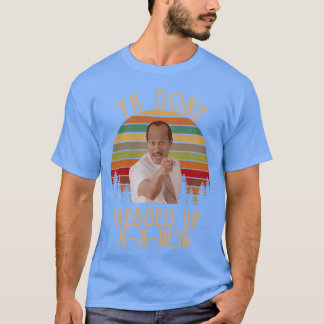 Vintage Ya har verkligen ställt till det Ställt ti T Shirt