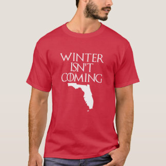 Vinter kommer inte till Shirt Florida T Shirt