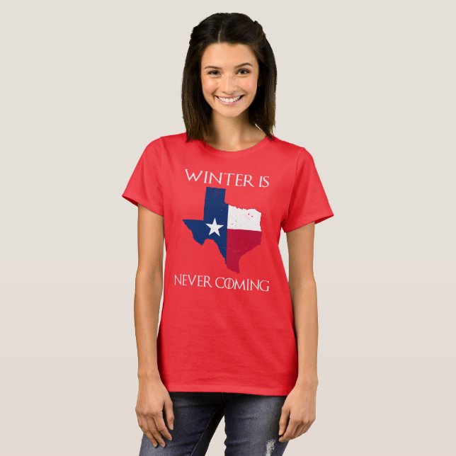 Vintern är aldrig kommande - Texas T Shirt (Hel framsida)