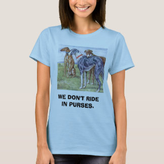 Vinthundar - vi rider inte i handväskor tee shirt
