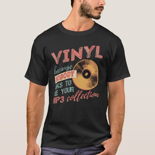 Vinyl för att ingen frågar om dina mp3-filer t shirt (Framsida)