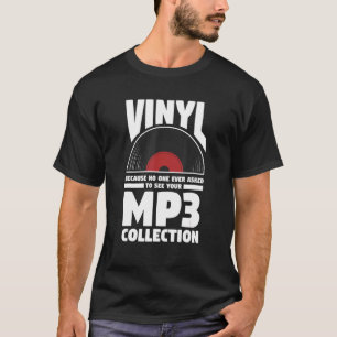 Vinyl för att ingen någonsin bett att få träffa di t shirt