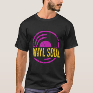 Vinyl Soul Musician Old school Music DJ Turntable T Shirt