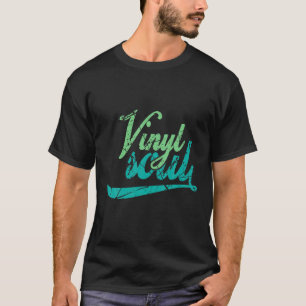 Vinyl Soul Musician Old school Music DJ Turntable T Shirt