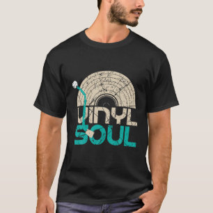 Vinyl Soul Musician Old school Music DJ Turntable T Shirt