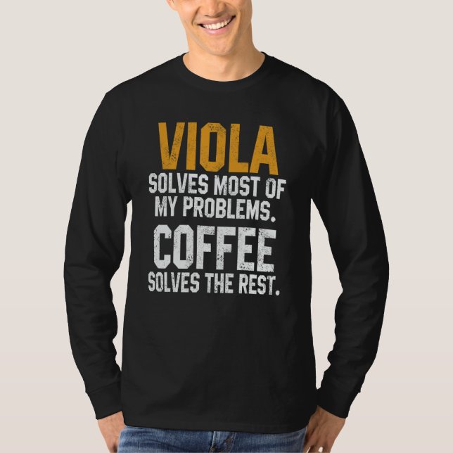 Viola Solves My Problems Coffee   Orchestra Musici T Shirt (Framsida)