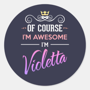 Violetta Självklart är jag Fantastisk Namn Runt Klistermärke