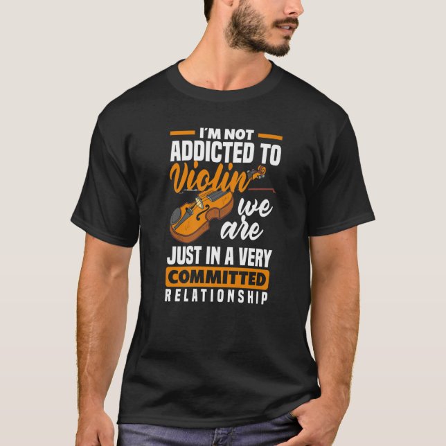 Violin Addicted Violinist  Violin Player T Shirt (Framsida)