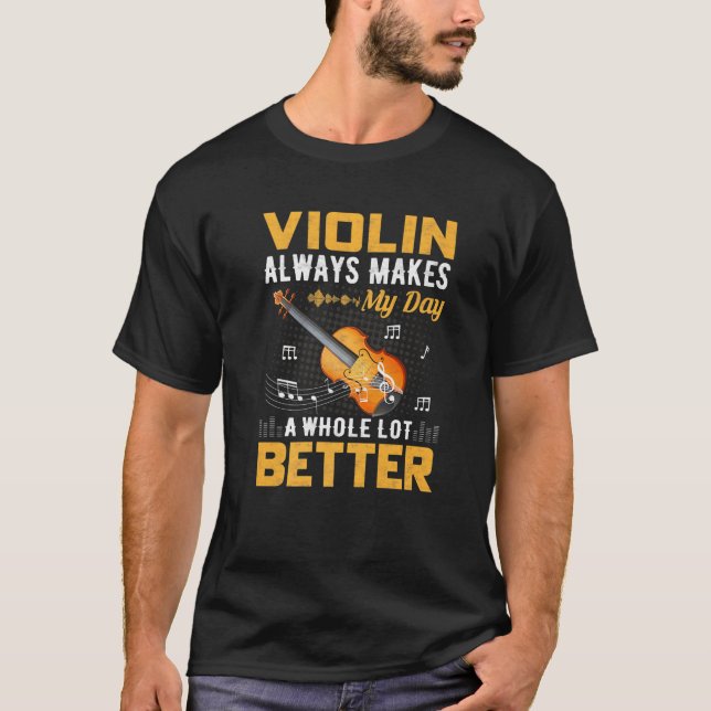 Violin gör alltid mina dagar till Fiddle Viola Vio T Shirt (Framsida)