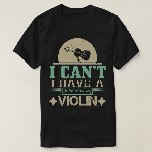 Violin I Cant har datum med min violin T Shirt (Design framsida)