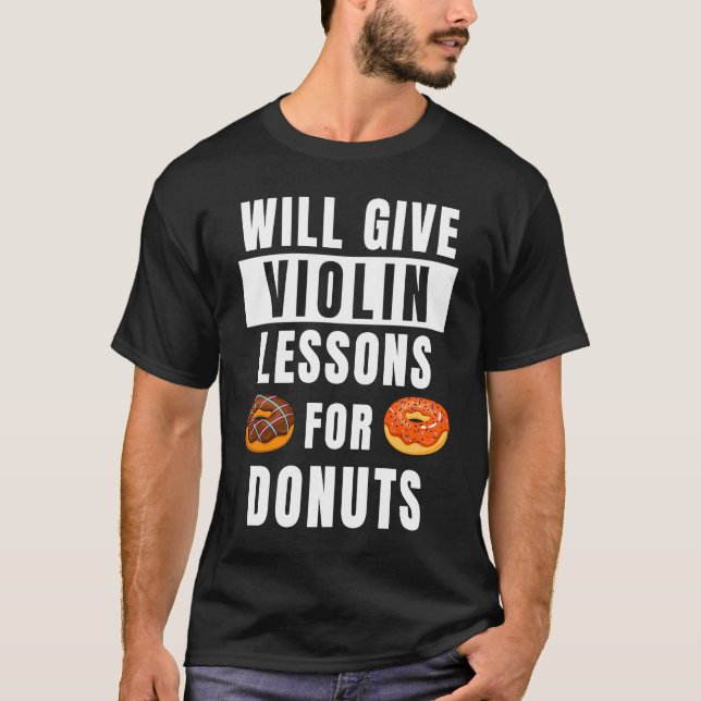 Violin Lessons For Donuts Violinist  Violin Teache T Shirt (Framsida)