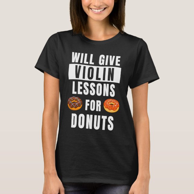 Violin Lessons For Donuts Violinist  Violin Teache T Shirt (Framsida)