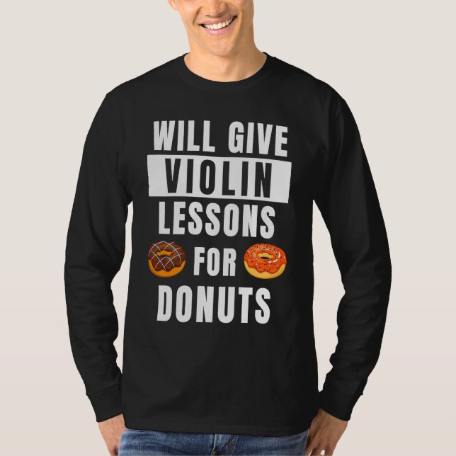 Violin Lessons For Donuts Violinist  Violin Teache T Shirt (Framsida)