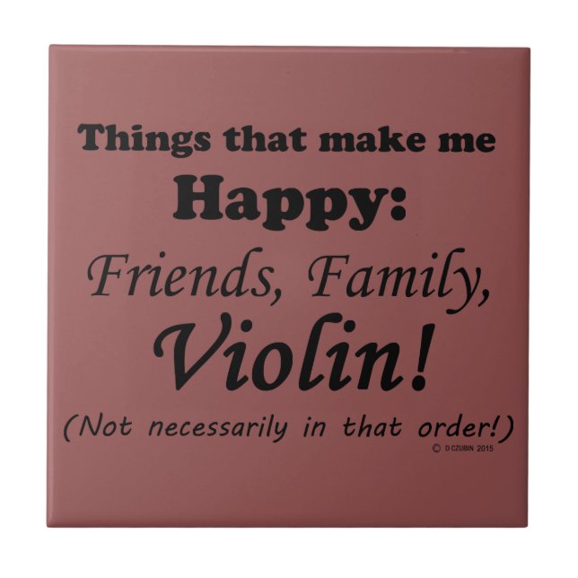 Violin Makes Me Lycklig Kakelplatta (Framsidan)