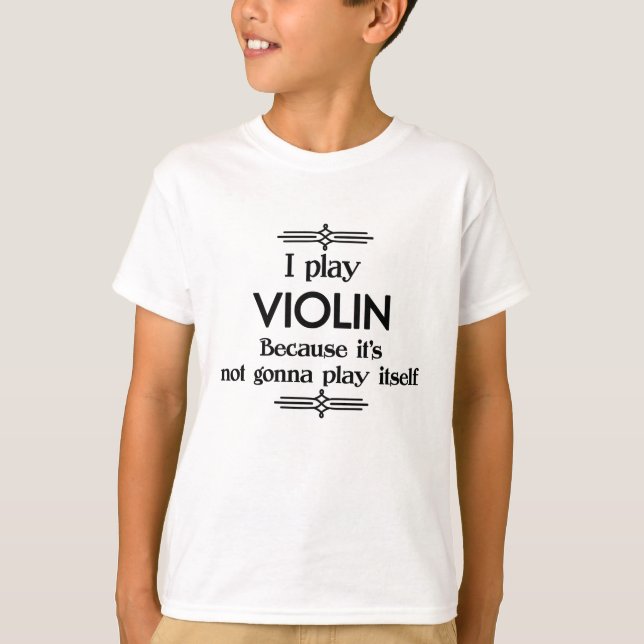 Violin - Play Itself Funny Deco Music T Shirt (Framsida)