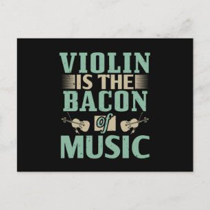 Violin - Violin är musikens bacon Vykort